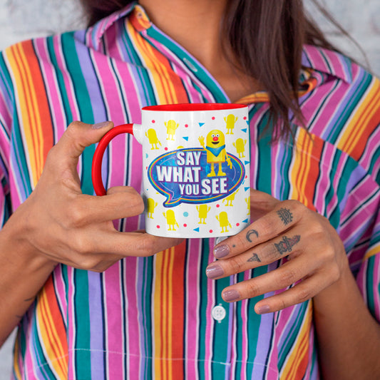 Say What You See Coloured Mug