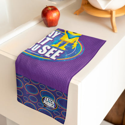 Say What You See Tea Towel