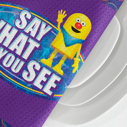 Say What You See Tea Towel